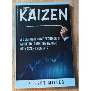 Kaizen: A Comprehensive Beginner's Guide to Learn the Realms‎ of Kaizen from A-Z